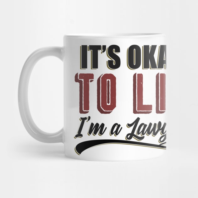 It's Okay To Lie, I'm A Lawyer by Mesyo